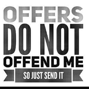 Always accepting reasonable offers